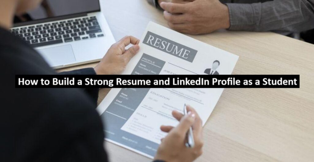 How to Build a Strong Resume and LinkedIn Profile as a Student